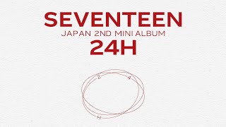 ETCSEVENTEEN JAPAN 2ND MINI ALBUM 「24H」 Highlight Medley [upl. by Enila]