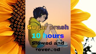 Sugar crash 10 hours slowed [upl. by Enyalahs360]