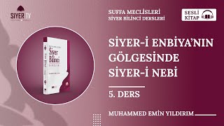 Siyeri Enbiyanın Gölgesinde Siyeri Nebi  5 Ders  🎧 Sesli Kitap  Siyer Bilinci Dersleri [upl. by Arrahs240]