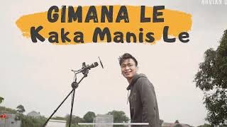 GIMANA LE KAKA MANIS LE Cover TikTok Keroncong [upl. by Graybill]