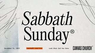 Sabbath Sunday  Canvas Church Online Experience  December 31 2023 [upl. by Nomma701]