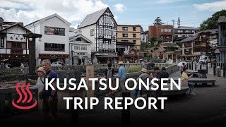 Kusatsu Onsen  Trip Report [upl. by Ymmik]