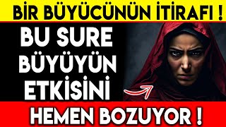 BİR BÜYÜCÜNÜN İTİRAFI  BU SURE BÜYÜNÜN ETKİSİNİ HEMEN BOZUYOR [upl. by Yanehc]