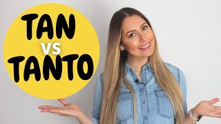 TAN vs TANTO How to make Comparisons in Spanish with COMO and QUE  Difference between TAN amp TANTO [upl. by Reinert798]