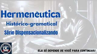 Hermenêutica históricogramatical  Dispensacionalizando hermeneuticabiblica dispensacionalismo [upl. by Akerley319]