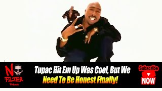 Tupac Hit Em Up Was Cool But We Need To Be Honest Finally [upl. by Enimasaj130]