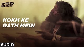 Kokh Ke Rath Mein Full Audio Song  KGF  Yash  Srinidhi Shetty  Ravi Basrur [upl. by Milurd]