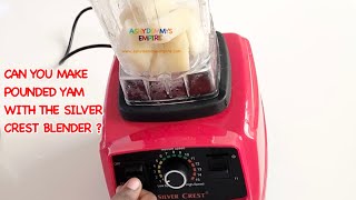 LETS’ TRY  HOW TO MAKE POUNDED YAM WITH THIS ALMIGHTY SILVER CREST BLENDER [upl. by Hedvah]