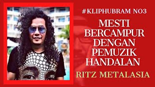 RITZ METALASIA KLIP 3 KLIPHUBRAM BELAJAR DARI MUSICIANS HANDAL ITU MESTI [upl. by Ayanad452]