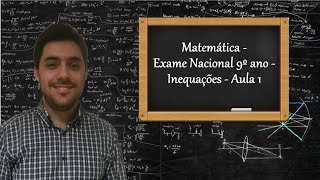 Matemática  Exame Nacional 9º ano  Inequações  Aula 1 [upl. by Sholeen]