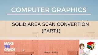 Solid Area Scan Conversion PART 1  COMPUTER GRAPHICS [upl. by Murial98]