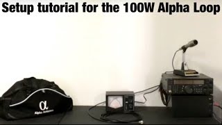 How to setup the 100W Alpha Loop Antenna MagLoop Small transmitting Magnetic [upl. by Enileqcaj223]