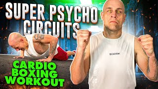 Super Psycho Circuits  Cardio Boxing Workout  8 Different Circuits  1000 Calories [upl. by Moorefield]