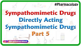 6Sympathomimetic Drugs  Directly Acting sympathomimetic Drugs Part 5 [upl. by Ylecara]