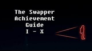 The Swapper Achievement Guide Secret Room Locations [upl. by Thoer]