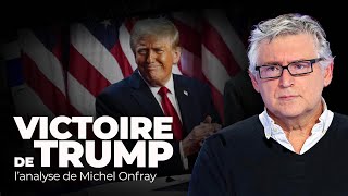 Victoire de Donald Trump aux ÉtatsUnis  lanalyse de Michel Onfray [upl. by Cowen]