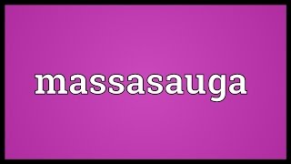 Massasauga Meaning [upl. by Prue]