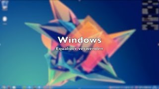 Windows Equalizer benutzen  Klang optimieren  Tutorial Deutsch HD [upl. by Bore]