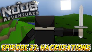 MINECRAFT THE NOOB ADVENTURES Episode 23  Hackusations [upl. by Ebehp]