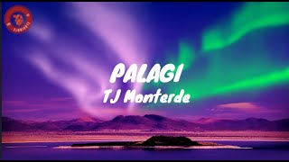 Palagi  TJ MonterdeLyrics [upl. by Arvid470]