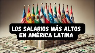 LOS 10 SALARIOS MINIMOS MAS ALTOS DE AMERICA LATINA [upl. by Andrien714]