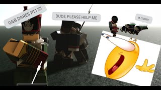 DOING GampB DARES pt1 100 SUBS SPECIAL  Roblox Guts amp Blackpowder [upl. by Akeim]