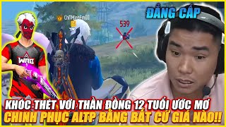 KHÓC THÉT VỚI THẦN ĐỒNG 12 TUỔI BÁ ĐẠO VỚI ƯỚC MƠ CHINH PHỤC ALTP FREE FIRE ĐỂ VÀO WAG BẰNG MỌI GIÁ [upl. by Romanas]