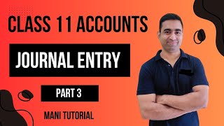 Journal Entry class 11 accounts part 3 ManiTutorial [upl. by Aicram]