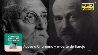 Acontece que no es poco  Acoso a Unamuno y muerte de Baroja [upl. by Annay468]