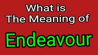 Endeavour  Meaning Of Endeavour  English Vocabulary [upl. by Buddy]