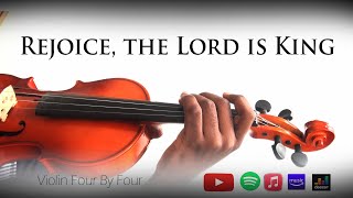 Rejoice the Lord is King Hymn With Lyrics Violin Four by Four Cover [upl. by Farman]