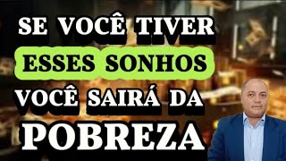 8 SONHOS QUE REVELAM QUE VOCÊ VAI SAIR DA POBREZA [upl. by Edroi]