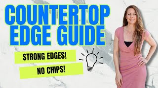 Countertop Edge Styles amp Uses PLUS How to Prevent Chips [upl. by Cilegna]