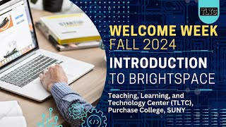 Introduction to Brightspace Welcome Week Fall 2024 [upl. by Aerdnaid191]