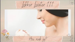 LEKKER LUISTER 111  HOE RUIK JY [upl. by Guglielmo]