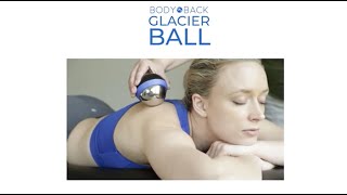 Body Back Glacier Ball  Product Launch Video [upl. by Htebsil]