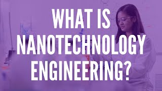 What is Nanotechnology Engineering [upl. by Jacquelynn]