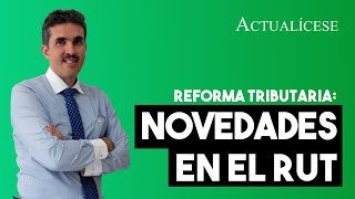 Reforma tributaria novedades en el RUT [upl. by Kristie776]