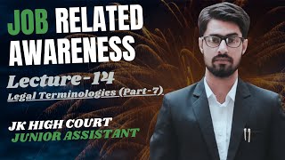 Lec14 Job Related Awareness Legal Terminologies JampK High Court Junior Assistant Adv Shoket Mir [upl. by Nealey]