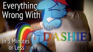 Parody Everything Wrong With My Little Dashie in 3 Minutes or Less [upl. by Sosthenna]