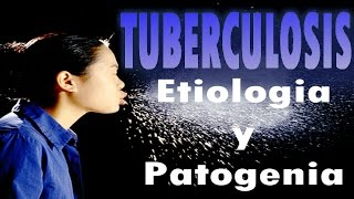 Tuberculosis Etiología y Patogenia [upl. by Sacci]