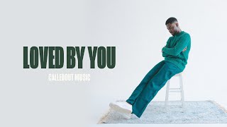 CalledOut Music  Loved By You Official Lyric Video [upl. by Nessi]