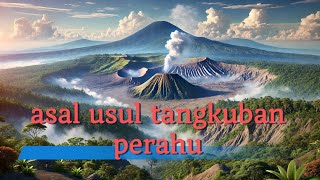 Asal Usul Tangkuban Perahu – Kisah Legenda dari Tanah Sunda [upl. by Seely]