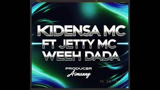 Kidensa Mc Ft Jetty McWeeh DadaOfficial Audio [upl. by Nyssa967]