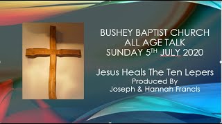 Bushey Baptist All Age TalkTen Lepers 5th July [upl. by Adamec]