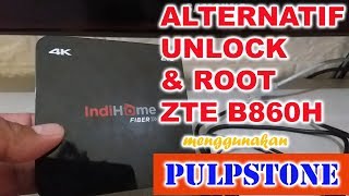 ALTERNATIF CARA UNLOCKampROOT ZTE B860H MENGGUNAKAN PULPSTONE PALING MUDAH BANGET [upl. by Yrogreg]