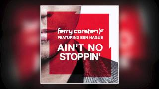 Ferry Corsten feat Ben Hague  Aint No Stoppin Extended HD [upl. by Stochmal]