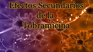 Efectos Secundarios de la Tobramicina [upl. by Mikel]