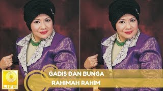 Rahimah Rahim  Gadis Dan Bunga Official Audio [upl. by Whorton]