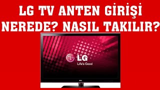 LG TV Anten Girişi Nerede Anten Kablosu Nasıl Takılır [upl. by Brindell]